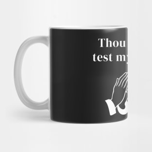Thou Shalt Not Test My Patience Mug